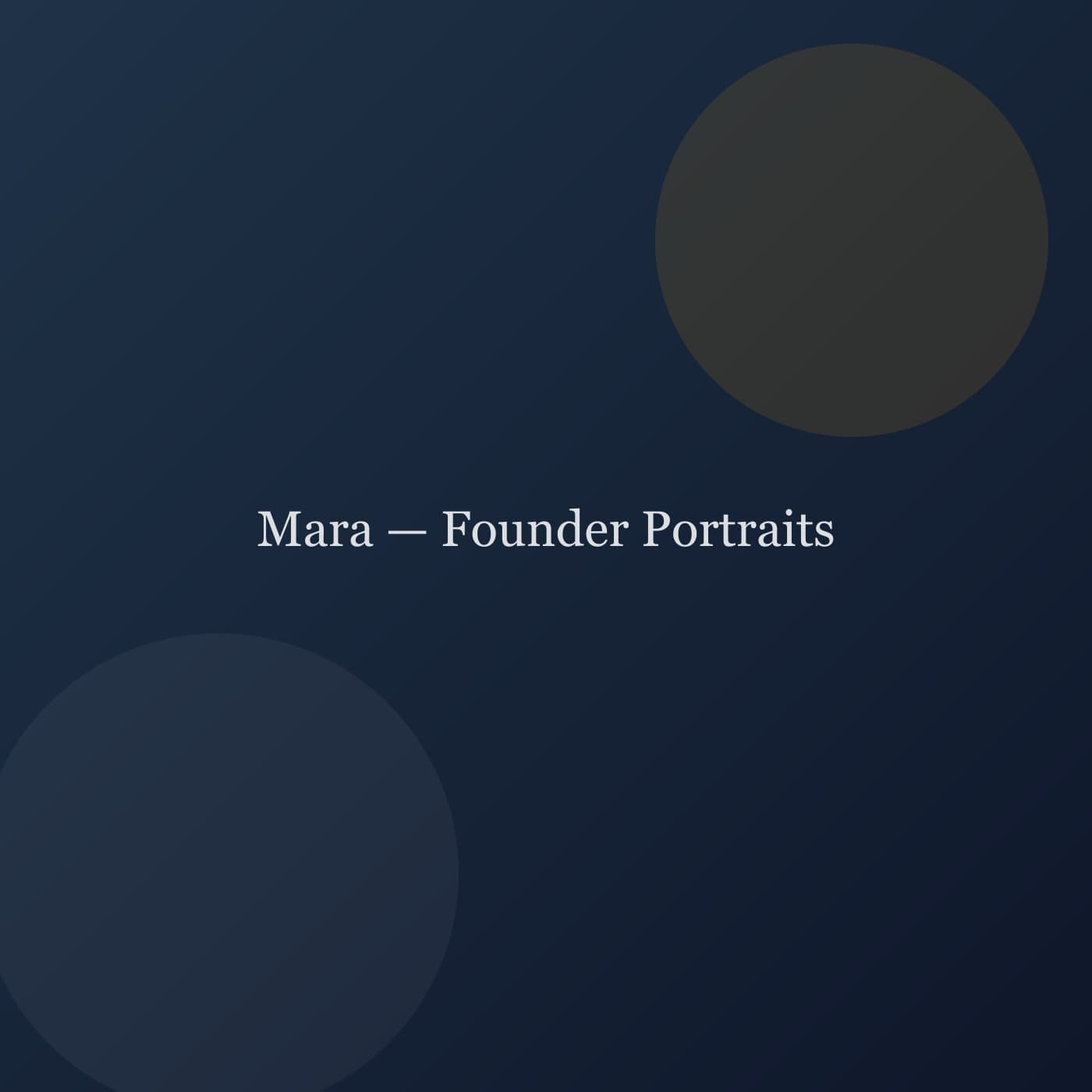 Mara — Founder Portraits — portraits project cover