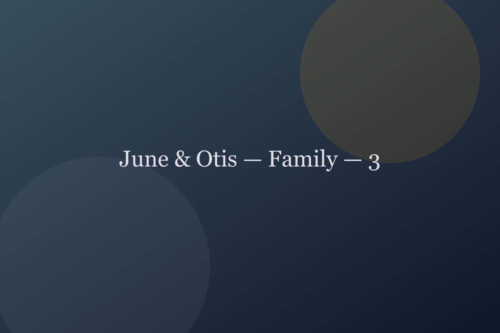 June & Otis — Family — detail 3