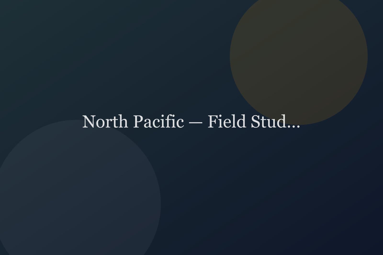 North Pacific — Field Study — detail 2